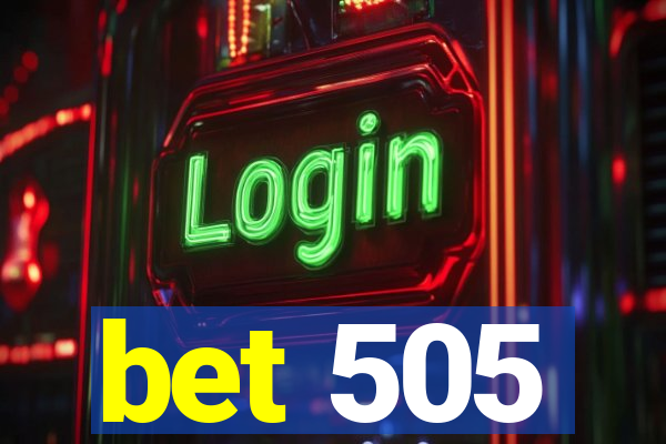 bet 505